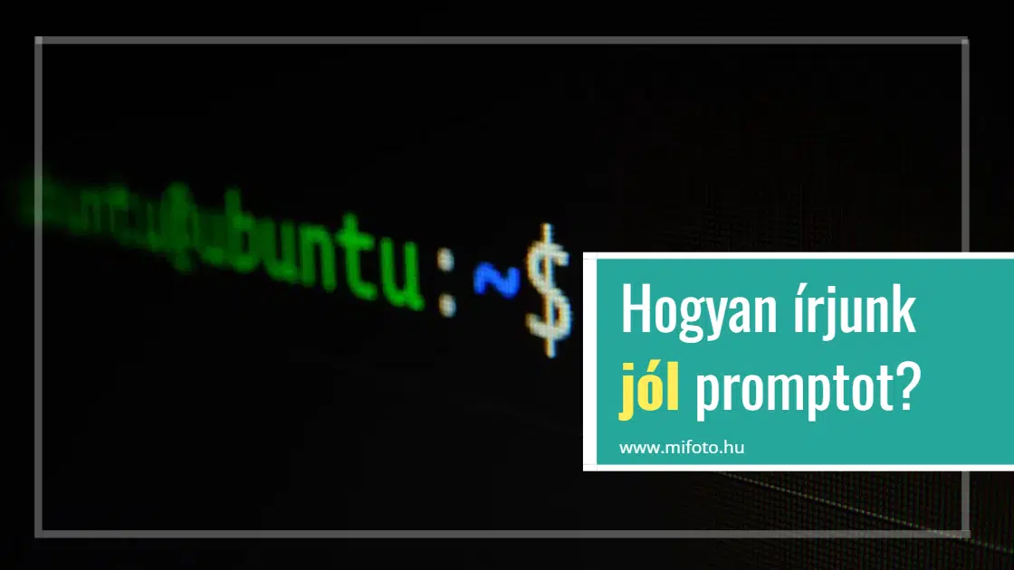 Hogyan írjunk jól promptot?